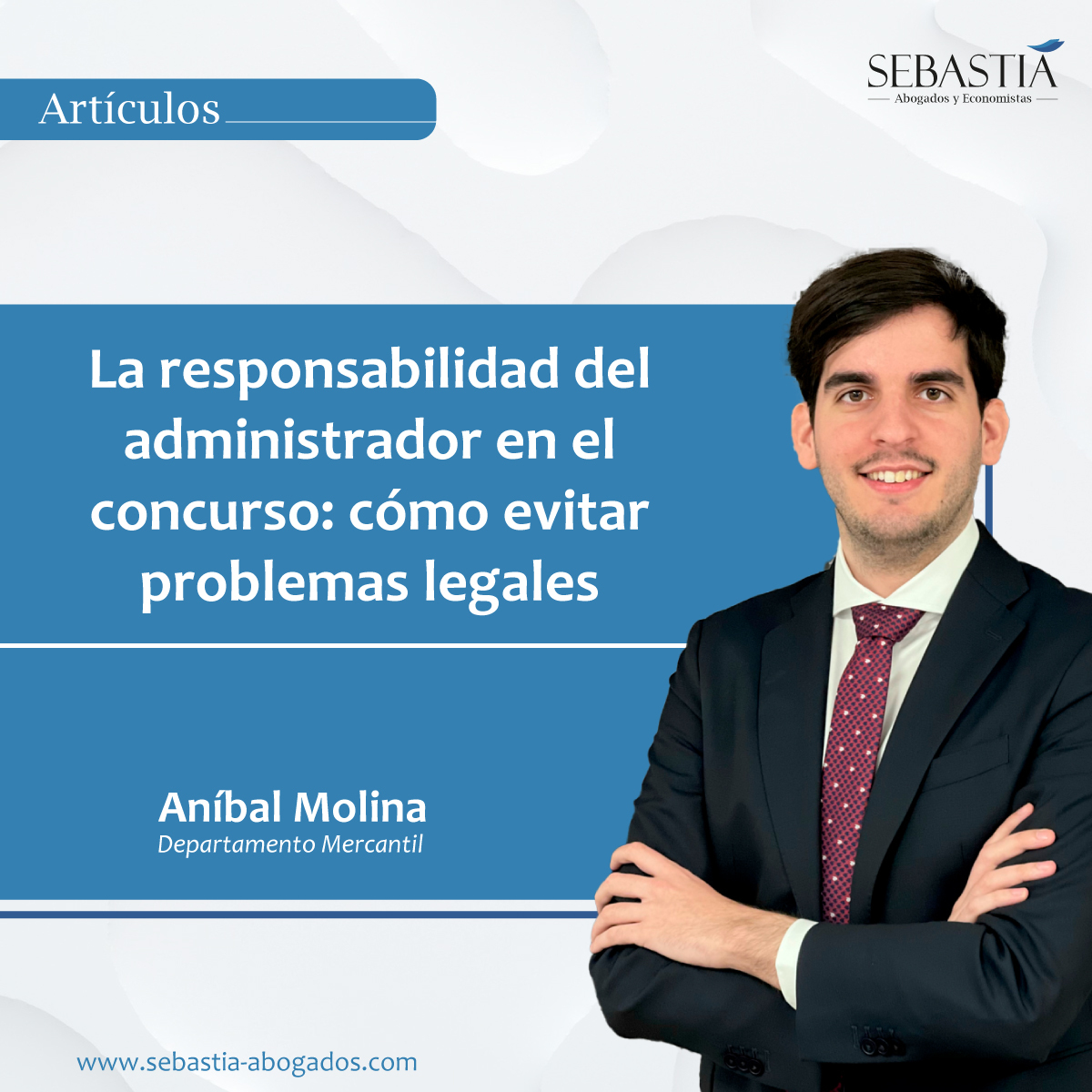 La responsabilidad del administrador en el concurso: cómo evitar problemas legales